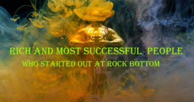 Rich And Most Successful People Who Started Out at Rock Bottom